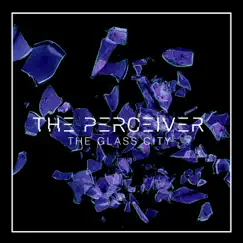 The Glass City - Single by The Perceiver album reviews, ratings, credits