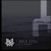 I Hold Still - Single album lyrics, reviews, download