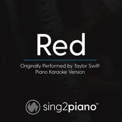 Red (Originally Performed By Taylor Swift) [Piano Karaoke Version] - Single by Sing2Piano album reviews, ratings, credits