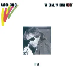 Va bene, va bene così (Live) by Vasco Rossi album reviews, ratings, credits