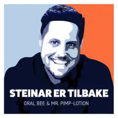 Steinar Er Tilbake - Single by Oral Bee & Mr. Pimp-Lotion album reviews, ratings, credits