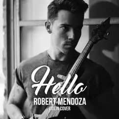 Hello - Single by Robert Mendoza album reviews, ratings, credits