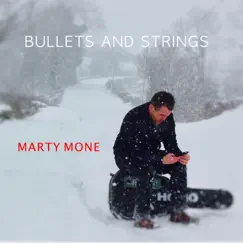 Bullets and Strings - Single by Marty Mone album reviews, ratings, credits