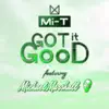 Got It Good (feat. Michael Marshall) - Single album lyrics, reviews, download