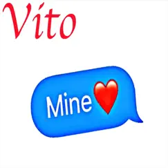 Mine - Single by Vito album reviews, ratings, credits