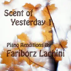 Scent of Yesterday 1 by Fariborz Lachini album reviews, ratings, credits