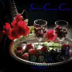 Strawberries Chocolates Cherries by Glenn Rogers album reviews, ratings, credits