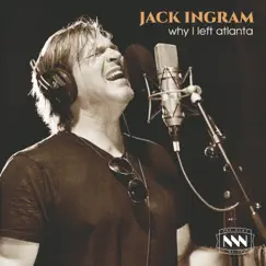 Why I Left Atlanta - Single by Jack Ingram album reviews, ratings, credits