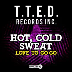 Love To Go-Go - Single by Hot, Cold Sweat album reviews, ratings, credits