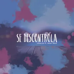 Se descontrola (feat. Helen Belss) Song Lyrics