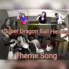 Super Dragon Ball Heroes Theme Song Song Lyrics