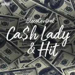 Ca$h Lady & Hit - Single by Bloco Central & Sangui album reviews, ratings, credits