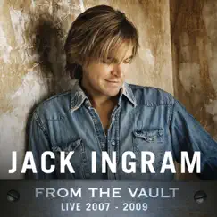 From the Vault: Live 2007-2009 by Jack Ingram album reviews, ratings, credits