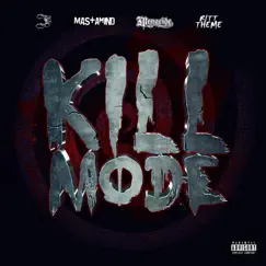Kill Mode (feat. Mastamind, Menacide & Ritt Theme) Song Lyrics