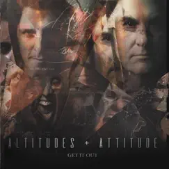 Get It Out by Altitudes & Attitude album reviews, ratings, credits
