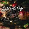 Light Me Up (Like That Christmas Tree) - Single album lyrics, reviews, download