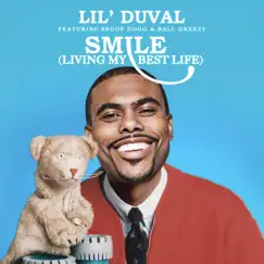 Smile (Living My Best Life) [feat. Snoop Dogg & Ball Greezy & Midnight Star] - Single by Lil Duval album reviews, ratings, credits