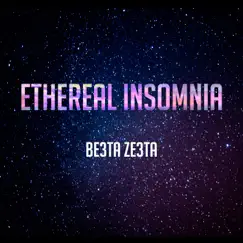 Ethereal Insomnia - EP by BE3TA ZE3TA album reviews, ratings, credits