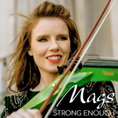 Strong Enough - Single by Mags McCarthy album reviews, ratings, credits