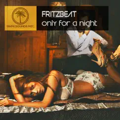 Only for a Night - Single by Fritzbeat album reviews, ratings, credits