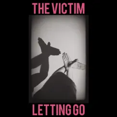 Letting Go - EP by The Victim album reviews, ratings, credits