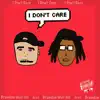 I Don't Care (feat. Jes$) - Single album lyrics, reviews, download