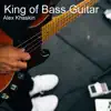 King of Bass Guitar - Single album lyrics, reviews, download