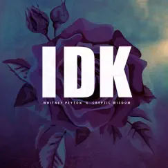 IDK (feat. Cryptic Wisdom) Song Lyrics