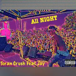 All Night (feat. Jay) - Single by Toran Crush album reviews, ratings, credits