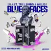 Blue Faces (feat. Trill Sammy & Willie P) - Single album lyrics, reviews, download