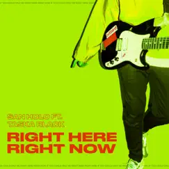 Right Here, Right Now (feat. Taska Black) - Single by San Holo album reviews, ratings, credits