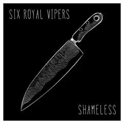 Shameless - Single by Six Royal Vipers album reviews, ratings, credits