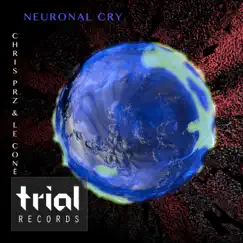 Neuronal Cry - Single by Chris Prz & Le Cone album reviews, ratings, credits