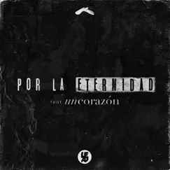 Por la Eternidad (feat. Un Corazón) Song Lyrics