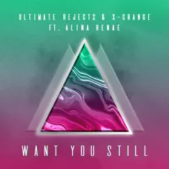 Want You Still (feat. Alina Renae) Song Lyrics