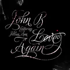 Love Again (feat. Jillian Ann) by John B album reviews, ratings, credits