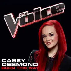 Born This Way (The Voice Performance) - Single by Casey Desmond album reviews, ratings, credits