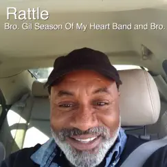 Rattle - Single by Bro. Gil Pritchett & Bro. Gil Season Of My Heart Band album reviews, ratings, credits
