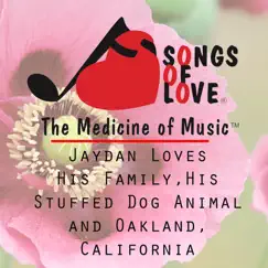 Jaydan Loves His Family, His Stuffed Dog Animal and Oakland, California Song Lyrics