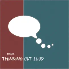 Thinking out Loud - Single by Nav Mil album reviews, ratings, credits