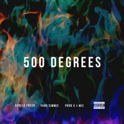 500 Degrees (feat. Yung Simmie) - Single by Apollo Fresh album reviews, ratings, credits