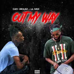 Out My Way (feat. Lil Nasa) - Single by Cuzo Carolina album reviews, ratings, credits