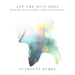 Let The Dice Roll (feat. Jared Gutstadt) - Single by Scarlett Burke album reviews, ratings, credits