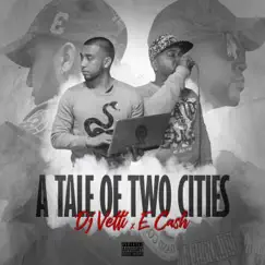 A Tale of Two Cities by DJ Vetti & E.Cash album reviews, ratings, credits