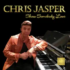 Show Somebody Love - Single by Chris Jasper album reviews, ratings, credits