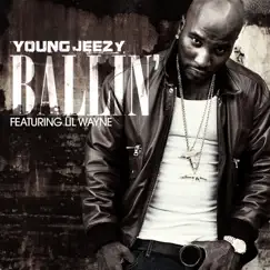 Ballin' (feat. Lil Wayne) - Single by Young Jeezy album reviews, ratings, credits