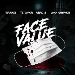 Face Value (feat. Itz Vapor, Merc 2 & Jakk Gryphon) - Single by Mr.Face album reviews, ratings, credits
