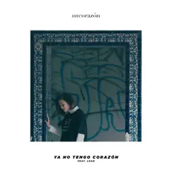 Ya no tengo corazón (feat. Lead) Song Lyrics