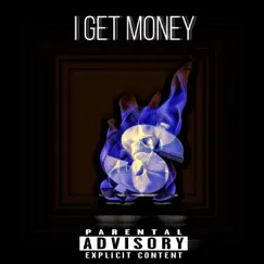 I Get Money (feat. Diego Money & IceBirds) Song Lyrics