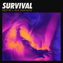 Survival (feat. Kirk Diamond) - Single by KED-M album reviews, ratings, credits